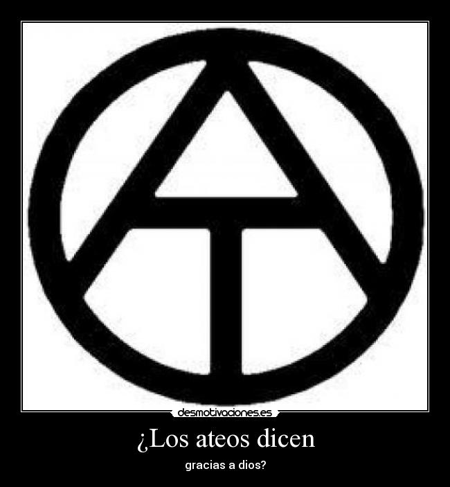 ¿Los ateos dicen - 