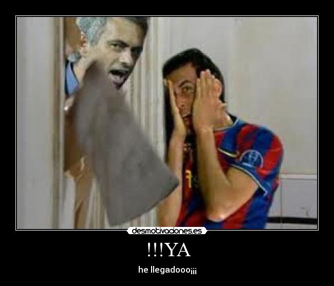 !!!YA - he llegadooo¡¡¡