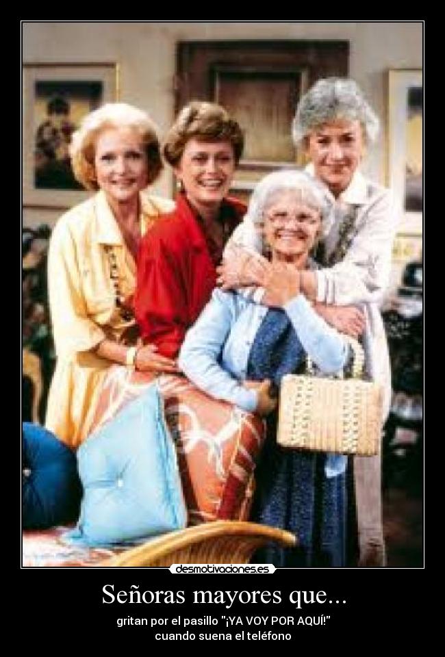 Señoras mayores que... -