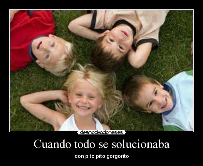 Cuando todo se solucionaba - con pito pito gorgorito