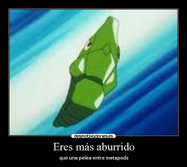 Eres más aburrido - 