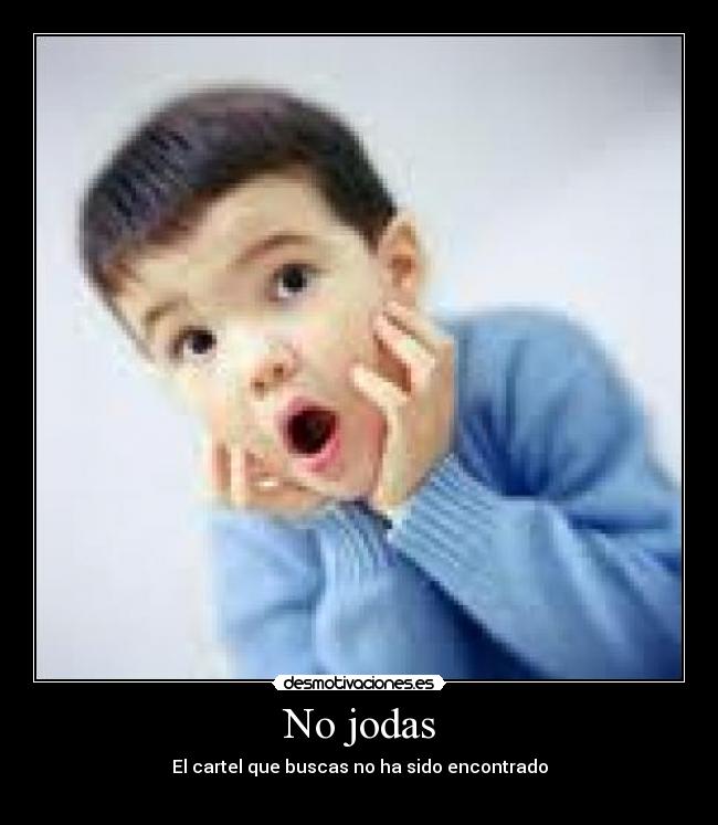 No jodas - El cartel que buscas no ha sido encontrado