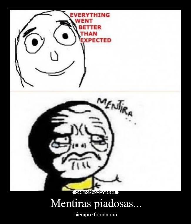 Mentiras piadosas... - siempre funcionan