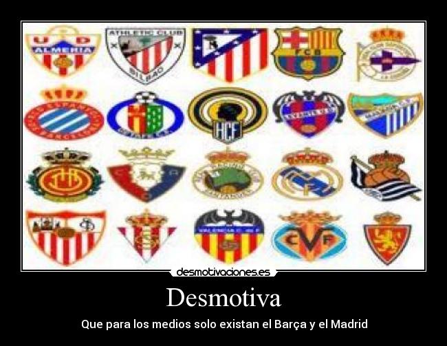 Desmotiva - Que para los medios solo existan el Barça y el Madrid
