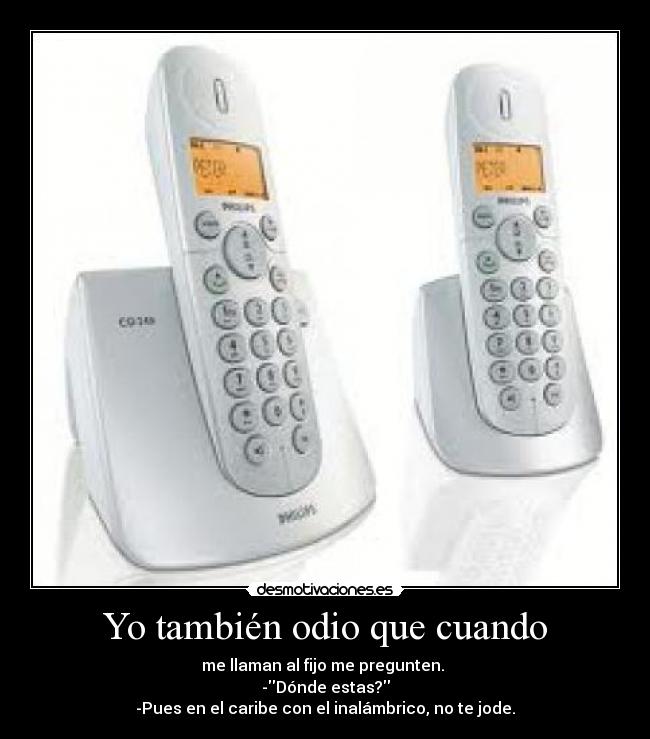 Yo también odio que cuando - 