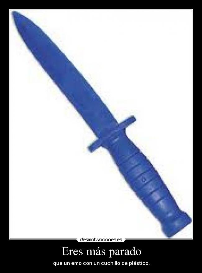 carteles eres mas parado que emo desmotivaciones