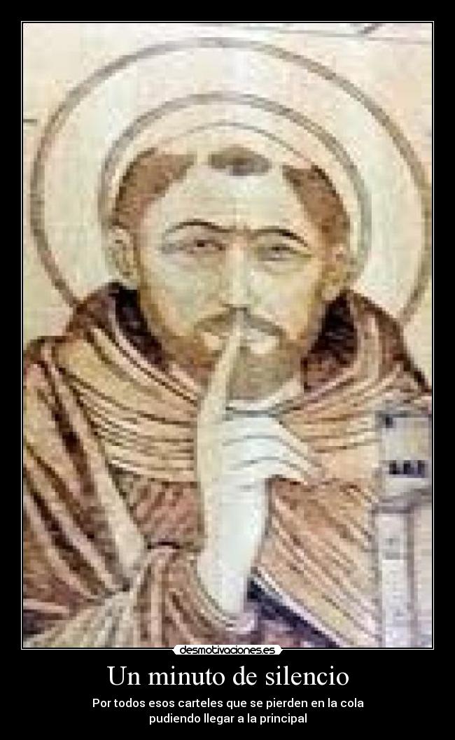 Un minuto de silencio - Por todos esos carteles que se pierden en la cola
pudiendo llegar a la principal