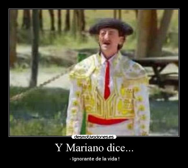 Y Mariano dice... -