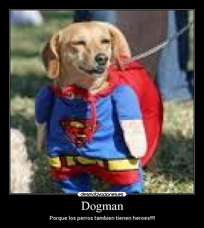 Dogman - Porque los perros tambien tienen heroes!!!!