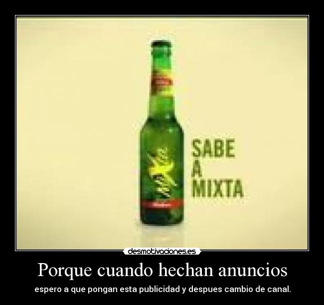 Porque cuando hechan anuncios -