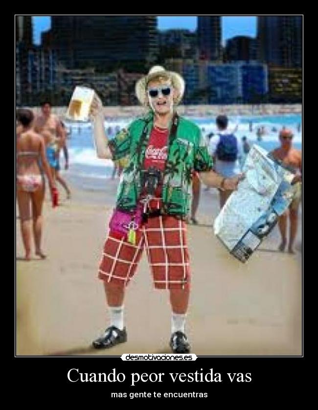 Cuando peor vestida vas -