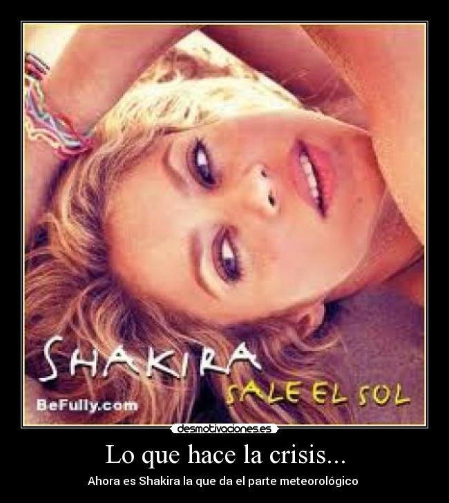 Lo que hace la crisis... - Ahora es Shakira la que da el parte meteorológico