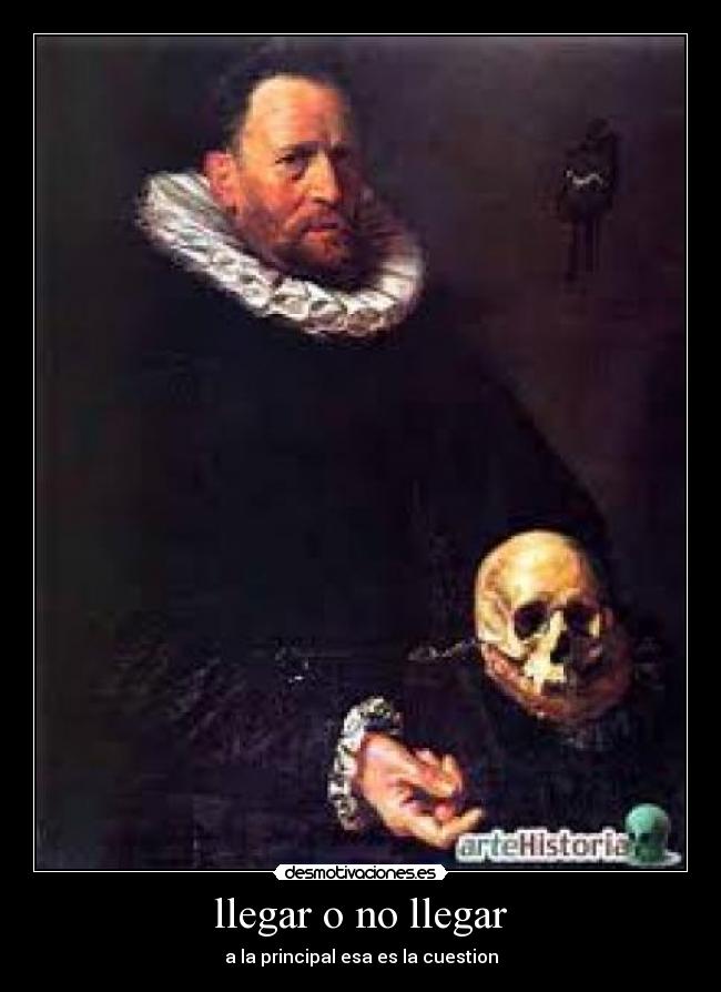 llegar o no llegar - a la principal esa es la cuestion
