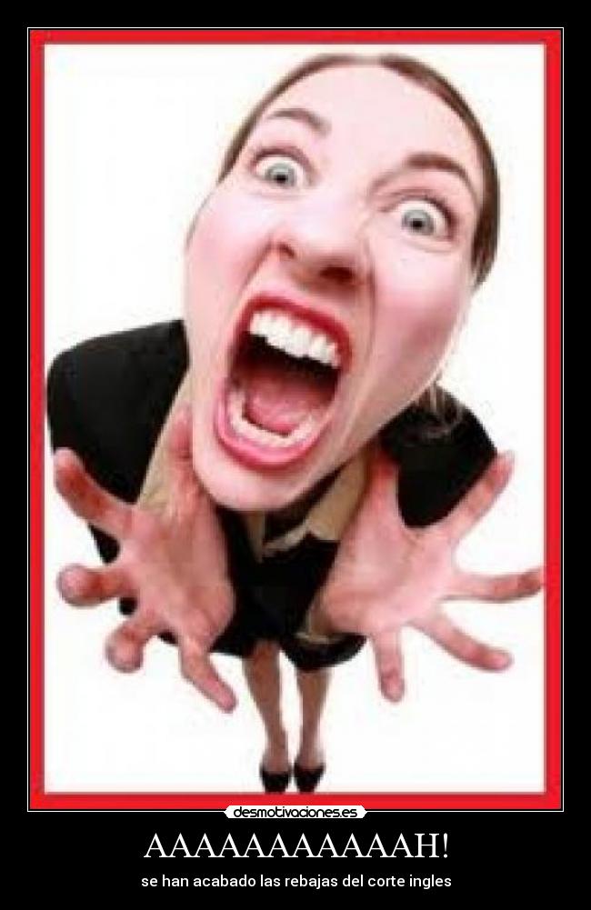 AAAAAAAAAAAH! - se han acabado las rebajas del corte ingles