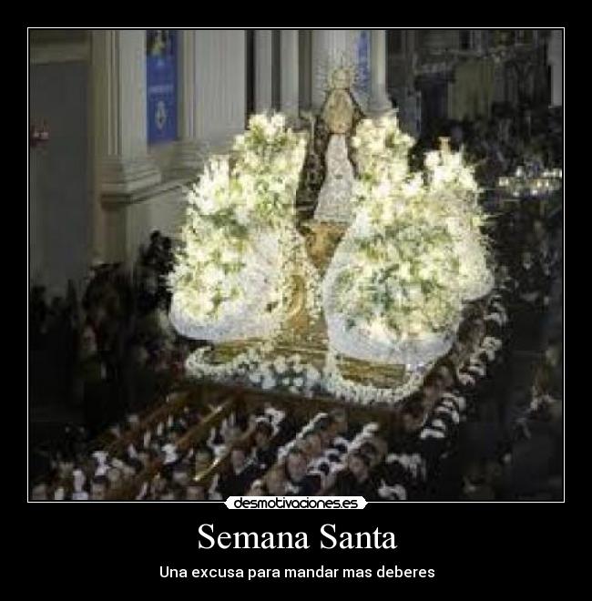Semana Santa - Una excusa para mandar mas deberes