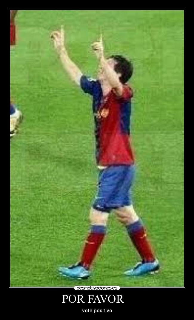 POR FAVOR - vota positivo