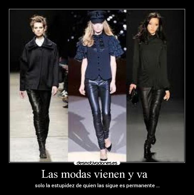 Las modas vienen y va -