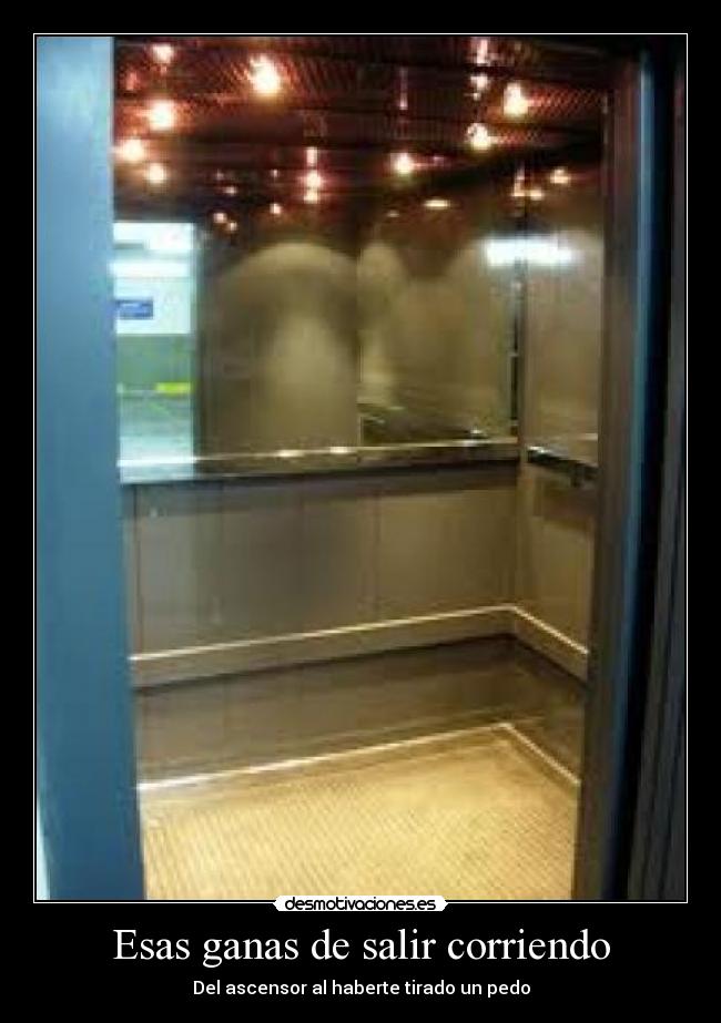 Esas ganas de salir corriendo -