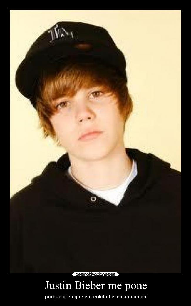 Justin Bieber me pone -