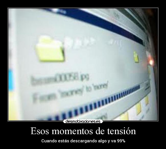 Esos momentos de tensión -