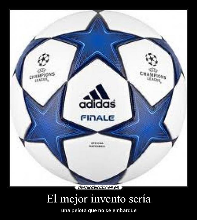 El mejor invento sería -