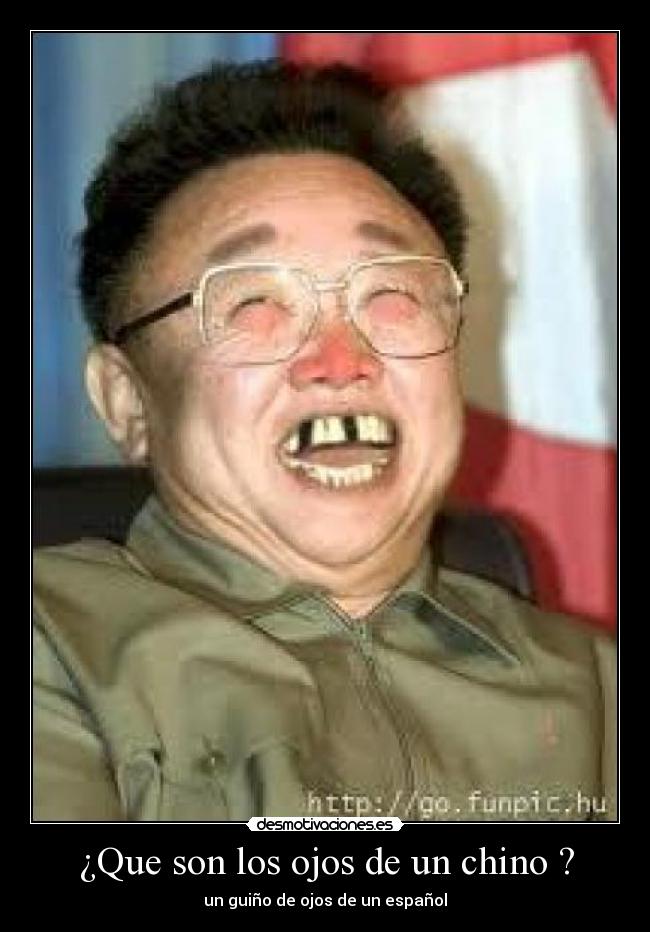 ¿Que son los ojos de un chino ? - 