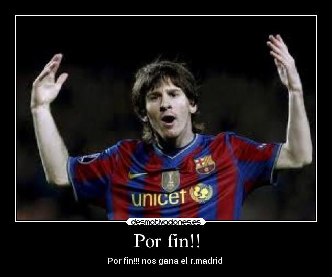 Por fin!! - Por fin!!! nos gana el r.madrid