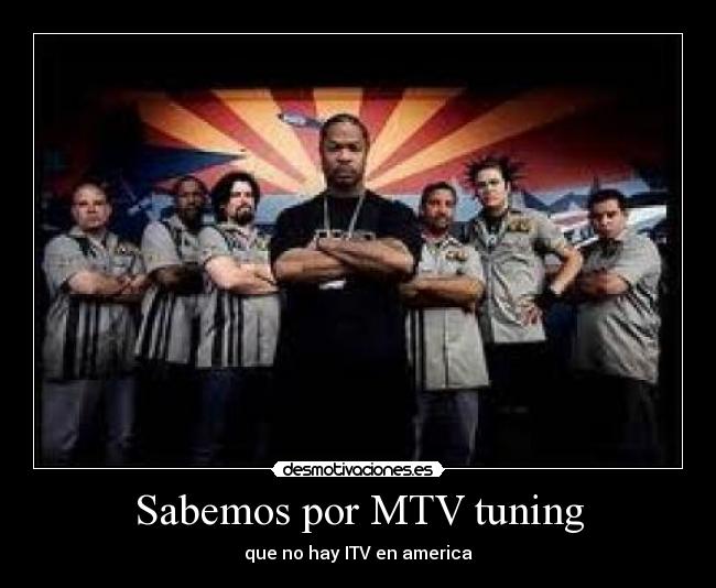 Sabemos por MTV tuning -