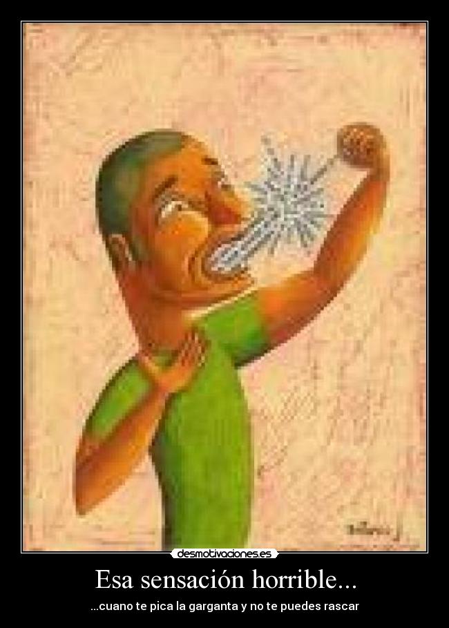 Esa sensación horrible... -
