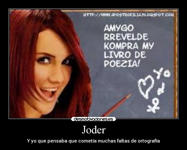 Joder - Y yo que pensaba que cometía muchas faltas de ortografía