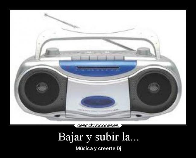 Bajar y subir la... -