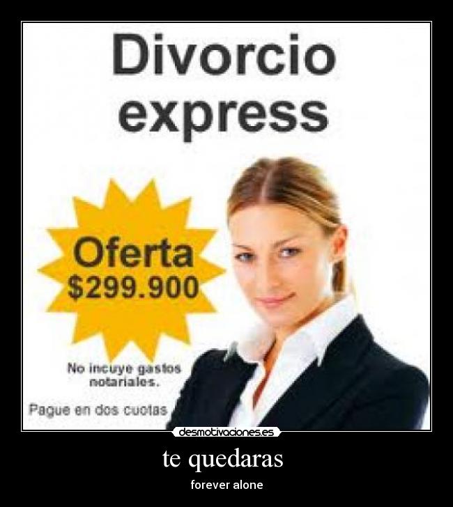 te quedaras  - forever alone