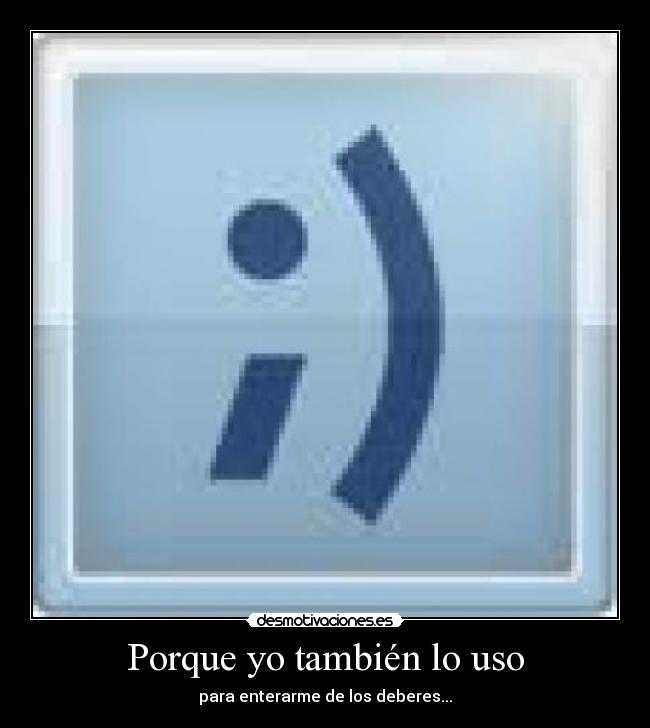 Porque yo también lo uso - 