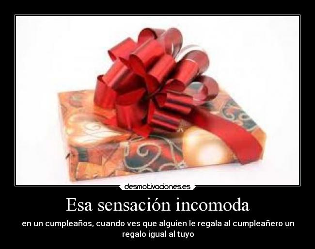 Esa sensación incomoda - 