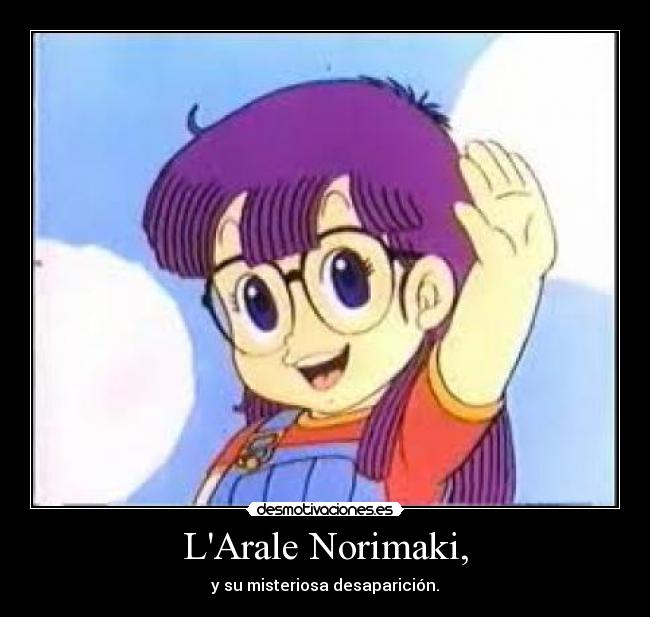 LArale Norimaki, - y su misteriosa desaparición.