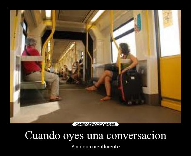 Cuando oyes una conversacion - 