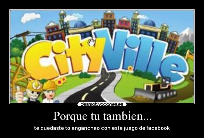 Porque tu tambien... -