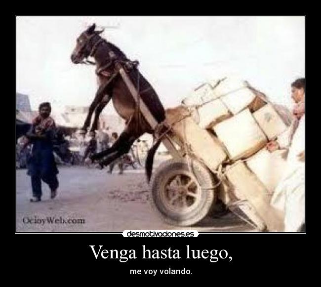 Venga hasta luego, - 