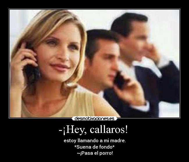 -¡Hey, callaros!  - 