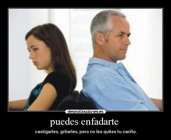 puedes enfadarte  - 