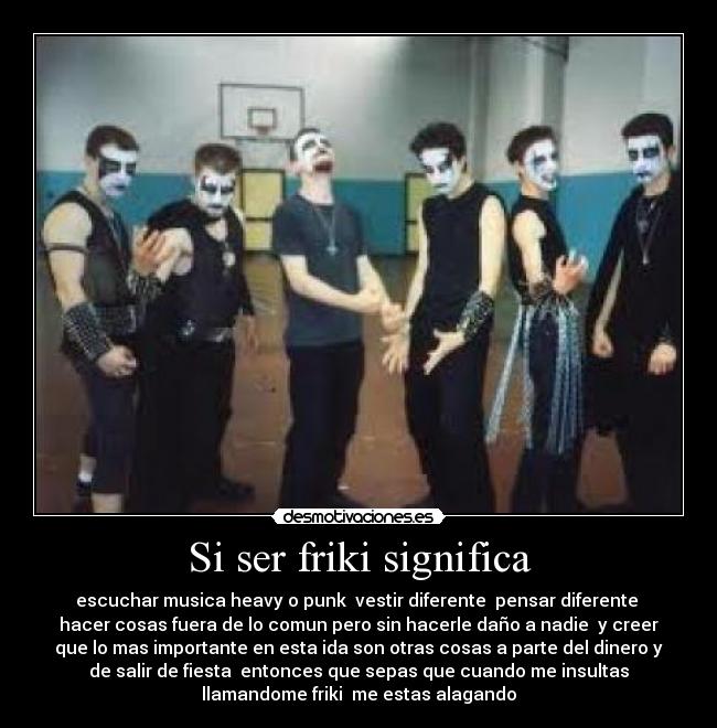 Si ser friki significa - 