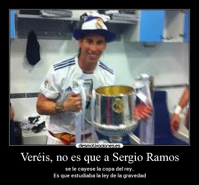 Veréis, no es que a Sergio Ramos - 