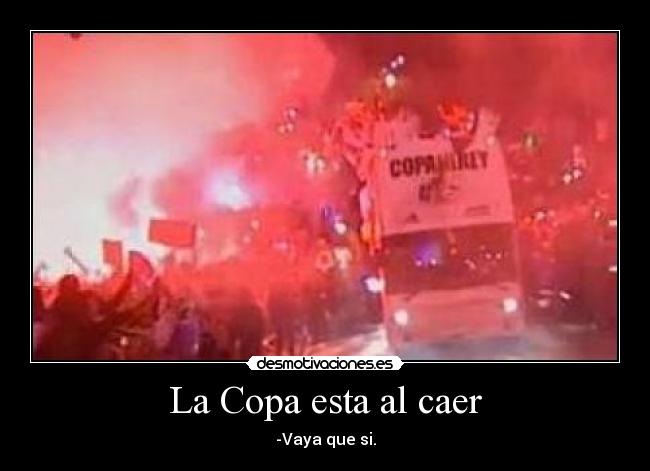 La Copa esta al caer -
