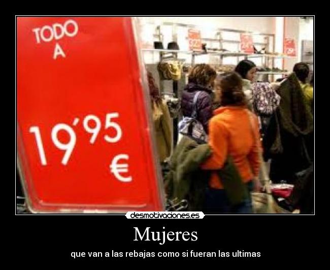 Mujeres - que van a las rebajas como si fueran las ultimas