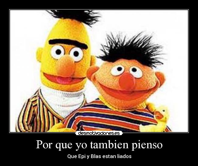 Por que yo tambien pienso -