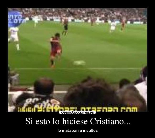 Si esto lo hiciese Cristiano... -