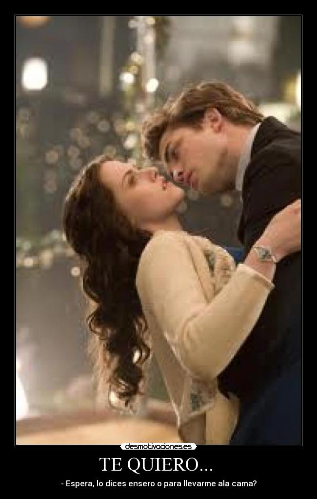 TE QUIERO... -