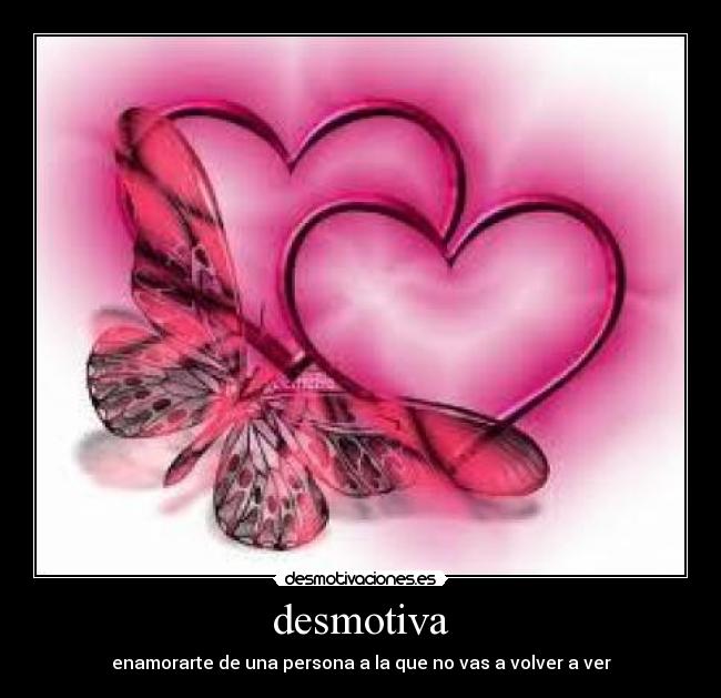 desmotiva - enamorarte de una persona a la que no vas a volver a ver