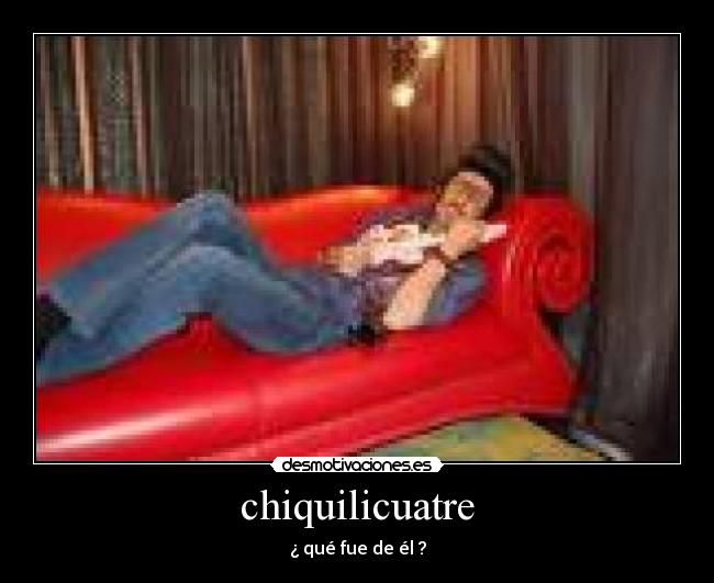 chiquilicuatre -