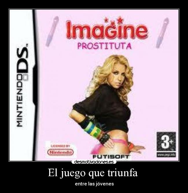 carteles imagina ser prostituta juego que triunfa entre las jovenes desmotivaciones